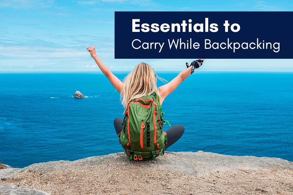 Essentials to Carry While Backpacking